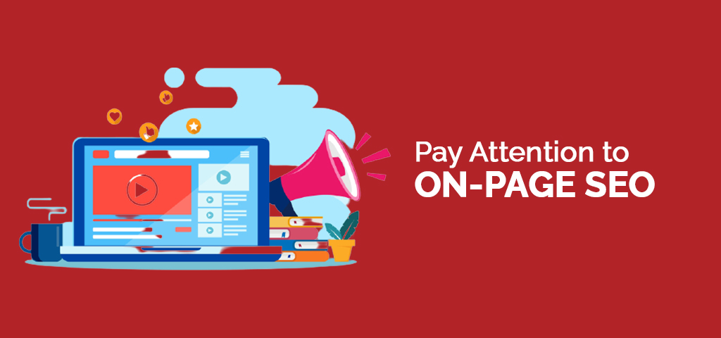 Pay Attention to On-Page SEO