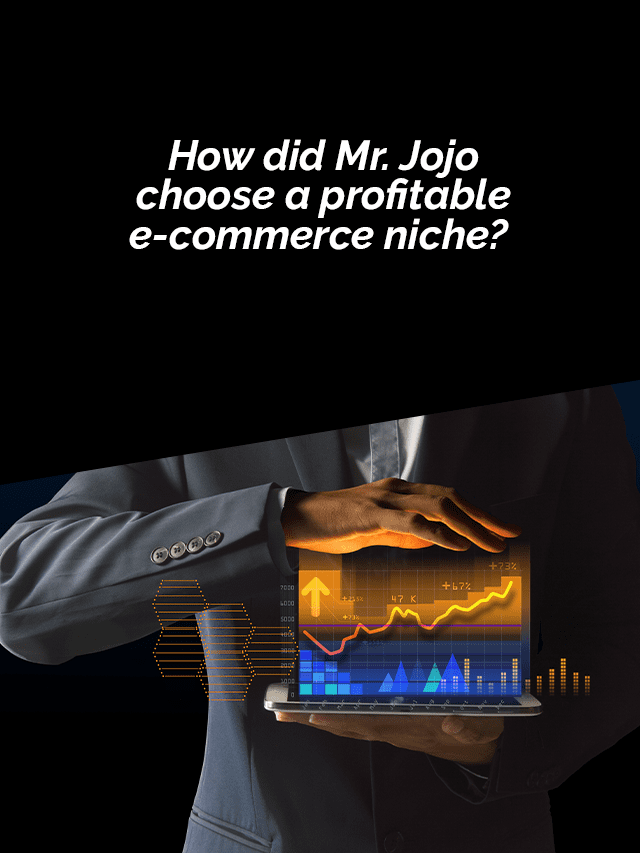 How did Mr. Jojo choose a profitable e-commerce niche?