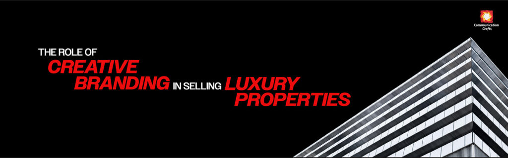 Role of Creative Branding in Selling Luxury Properties