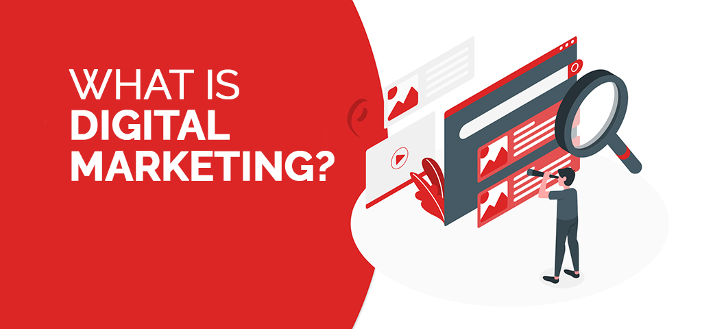 What is Digital Marketing